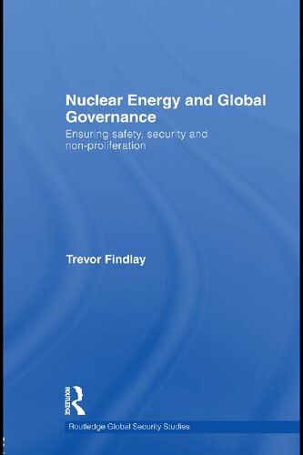 Nuclear Energy And Global Governance 1st Edition Trevor Findlay