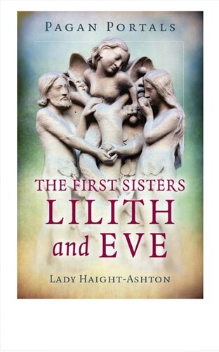 Pagan Portals The First Sisters Lilith And Eve Lady Haightashton