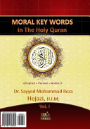 Moral Key Words In The Holy Quran A Quranic Interpretation Of Moral Key Words Sayyed Mohammad Reza Hejazi Sayyed Mohammad Reza Hejazi