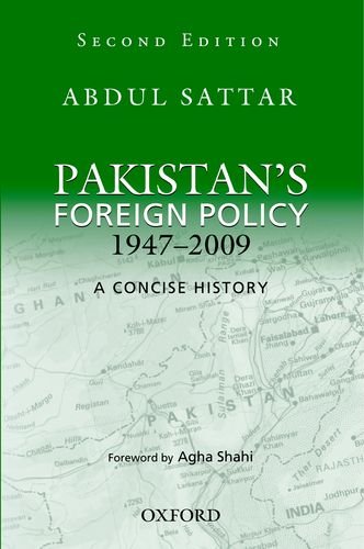 Pakistans Foreign Policy 19472009 A Concise History 2nd Edition Abdul Sattar