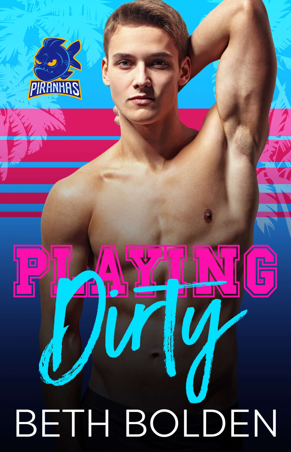 Playing Dirty Miami Piranhas Novella Beth Bolden