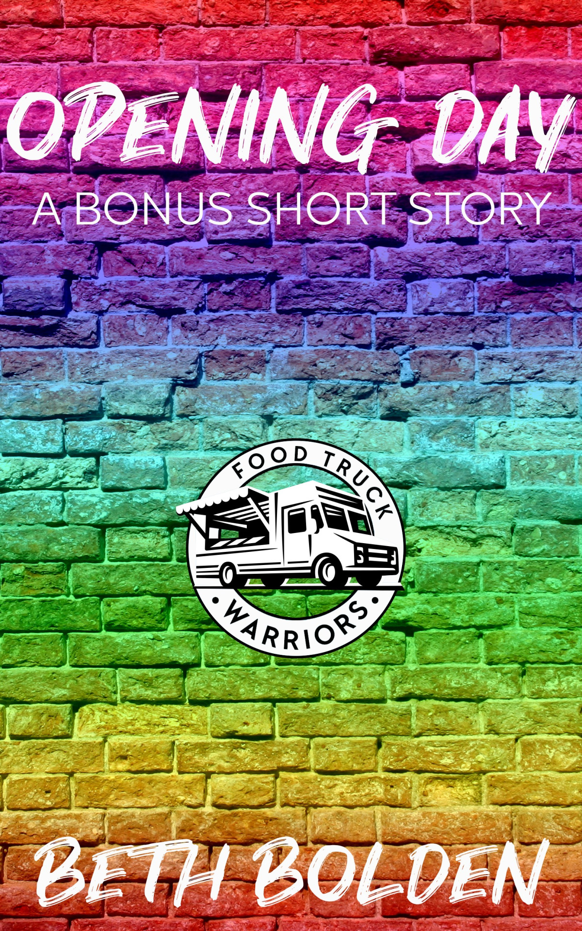 Opening Day A Food Truck Warriors Short Story Beth Bolden