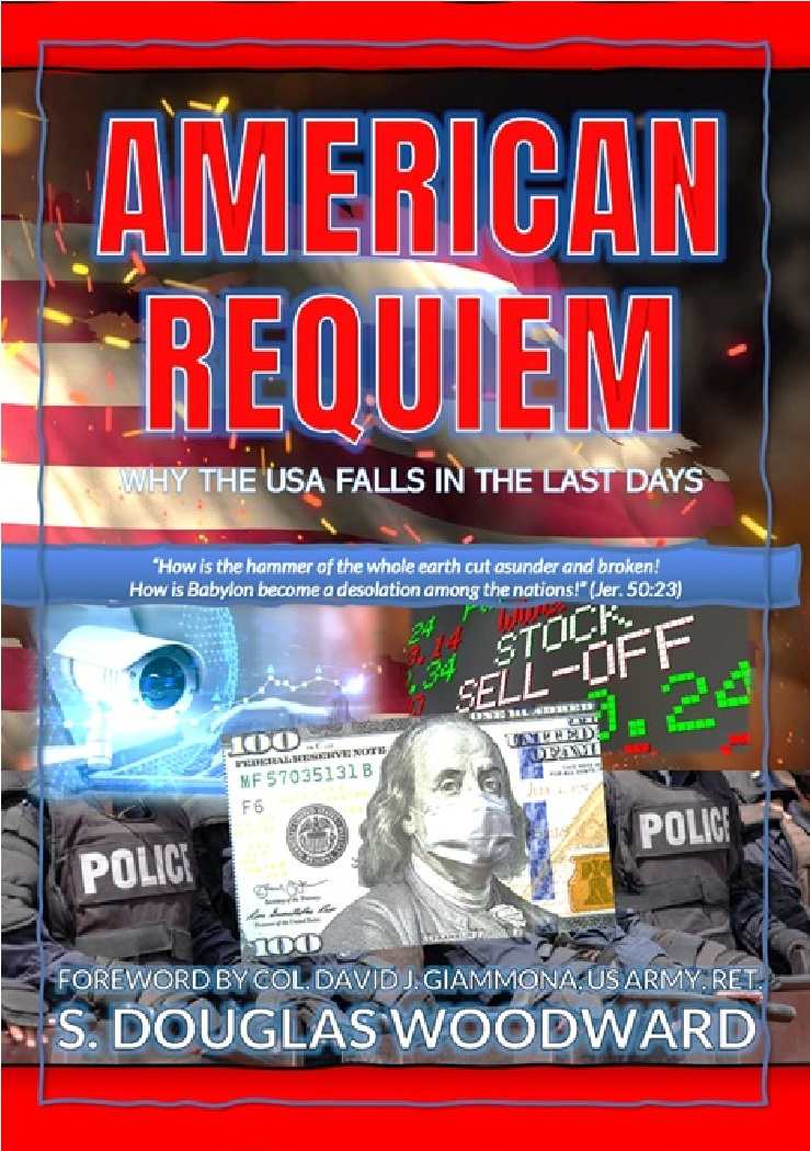 American Requiem Why The Usa Falls In The Last Days S Douglas Woodward