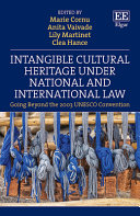 Intangible Cultural Heritage Under National And International Law Going Beyond The 2003 Unesco Convention Marie Cornu
