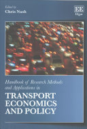 Handbook Of Research Methods And Applications In Transport Economics And Policy Chris Nash