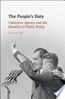 The Peoples Duty Collective Agency And The Morality Of Public Policy Shmuel Nili