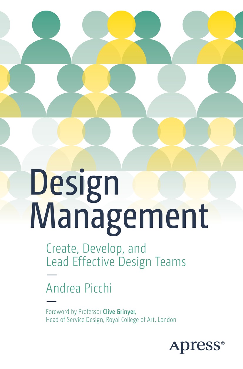 Design Management Create Develop And Lead Effective Design Teams 1st Edition Andrea Picchi