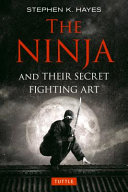 The Ninja And Their Secret Fighting Art Stephen K Hayes
