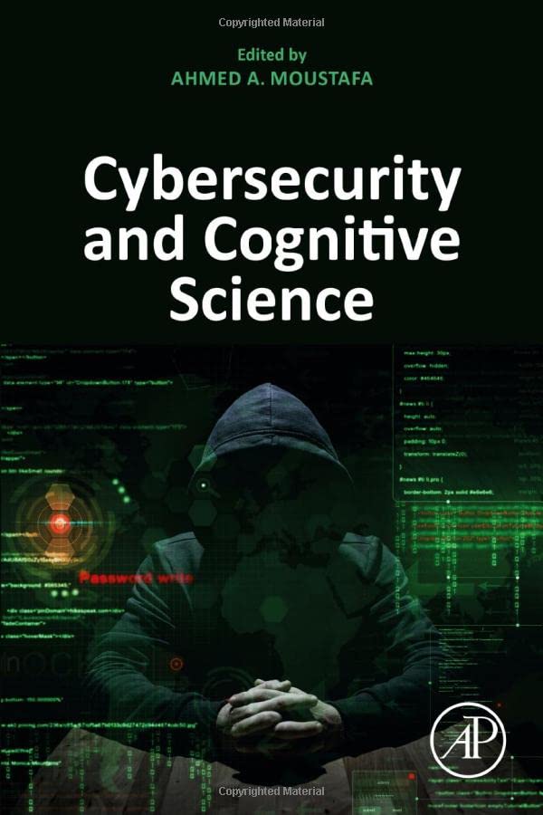 Cybersecurity And Cognitive Science Ahmed A Moustafa