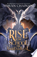 Rise Of The School For Good And Evil The School For Good And Evil 0 1st Edition Soman Chainani