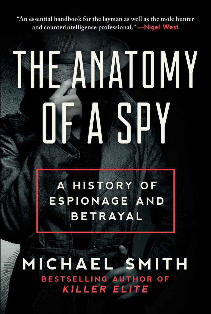 The Anatomy Of A Spy Michael Smith