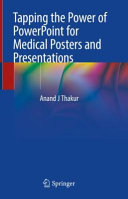 Tapping The Power Of Powerpoint For Medical Posters And Presentations Anand J Thakur