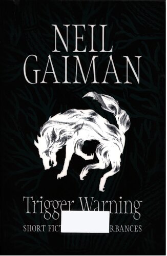 Trigger Warning Short Fiction Disturbances Gaiman Neil