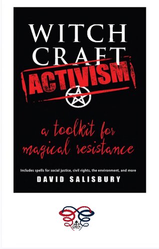 Witchcraft Activism A Toolkit For Magical Resistance Includes Spells For Social Justice Civil Rights The Environment And More David Salisbury