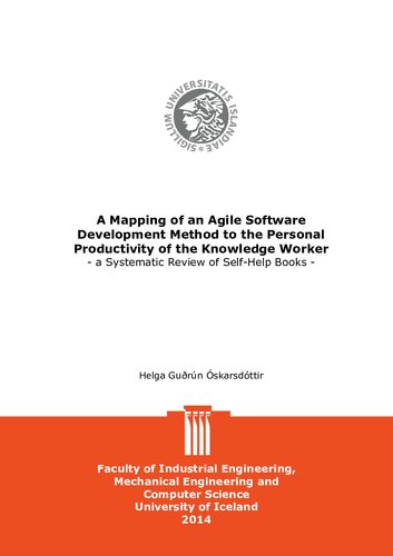 A Mapping Of An Agile Software Development Method To The Personal Productivity Of The Knowledge Worker A Systematic Review Of Selfhelp Books 1st Edition Skarsdttir