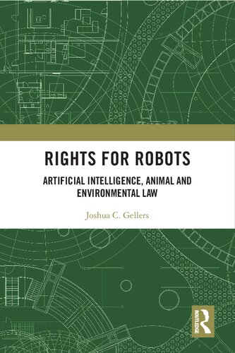 Rights For Robots Artificial Intelligence Animal And Environmental Law 1st Edition Joshua C Gellers