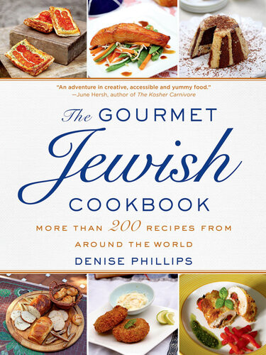 The Gourmet Jewish Cookbook More Than 200 Recipes From Around The World Denise Phillips