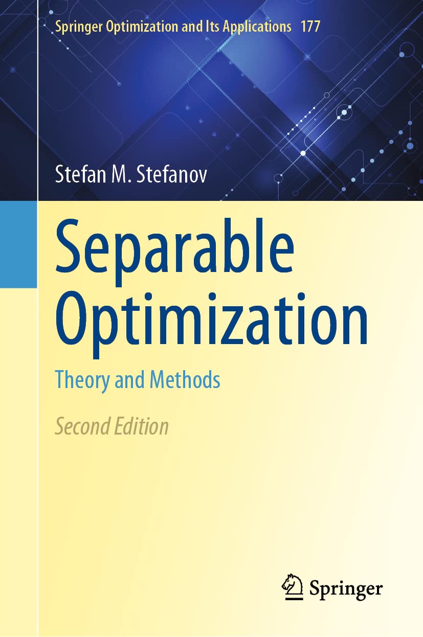 Separable Optimization Theory And Methods 2nd Edition Stefan M Stefanov