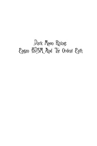Dark Moon Rising Pagan Bdsm The Ordeal Path Raven Kaldera