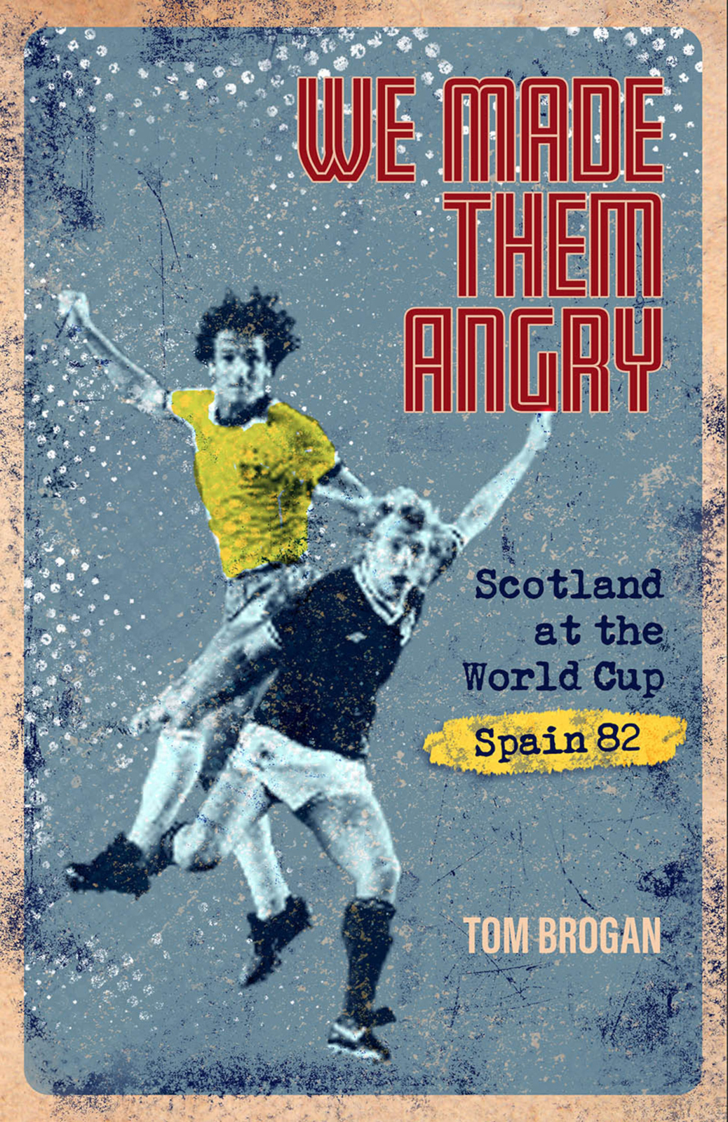 We Made Them Angry Tom Brogan