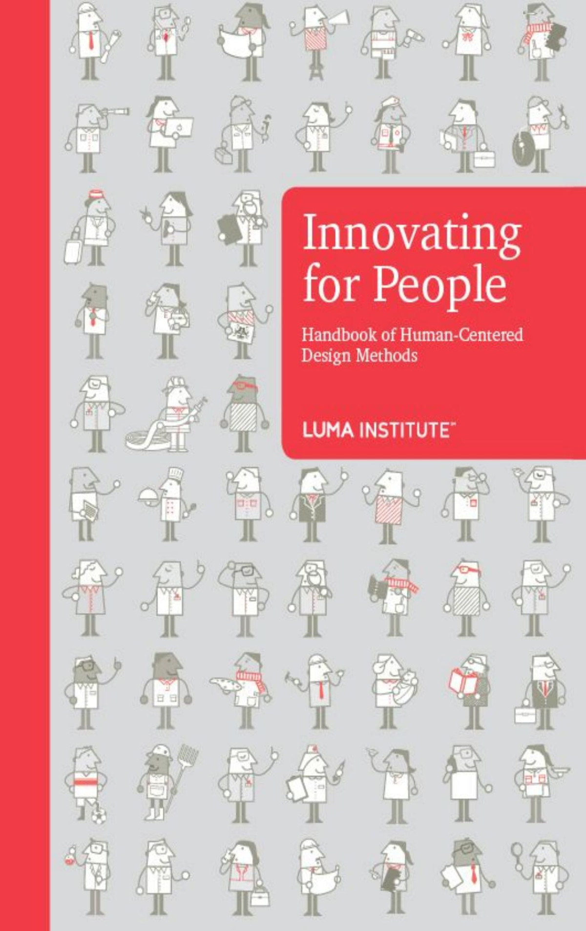 Innovating For People Handbook Of Humancentered Design Methods Luma Institute
