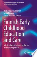 Finnish Early Childhood Education And Care A Multitheoretical Perspective On Research And Practice Heidi Harjuluukkainen