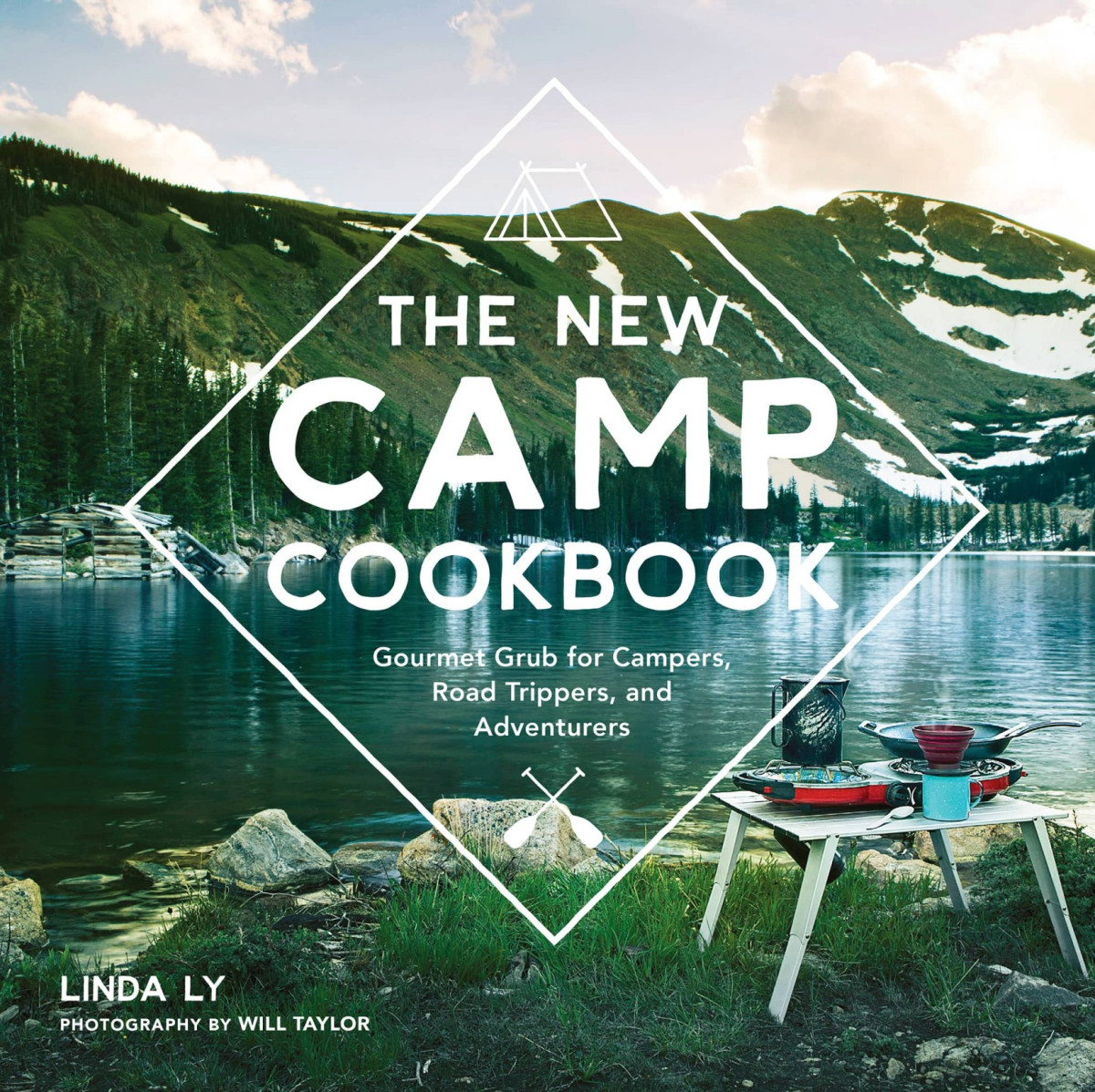 The New Camp Cookbook Linda Ly Will Taylor