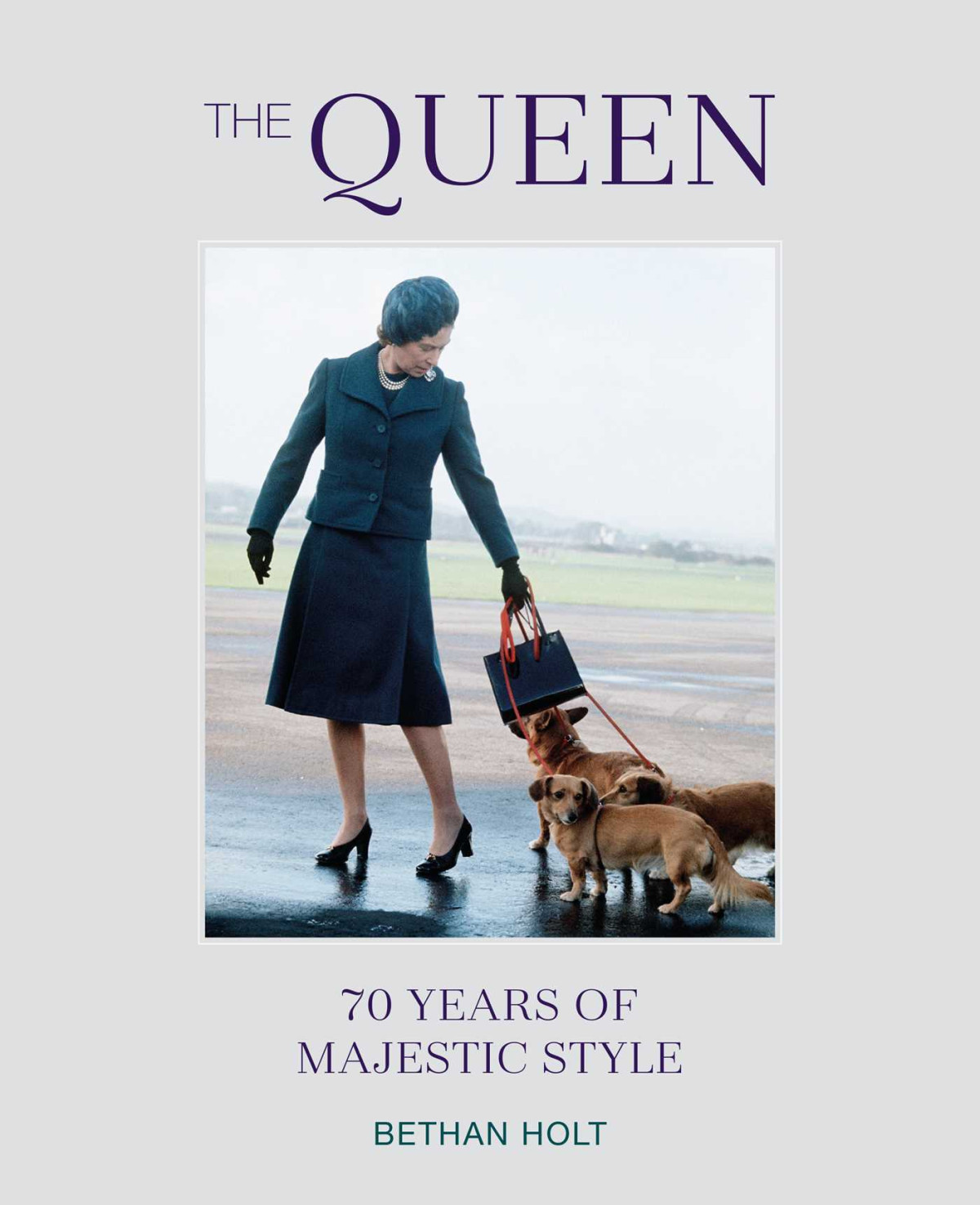The Queen 70 Years Of Majestic Style Bethan Holt