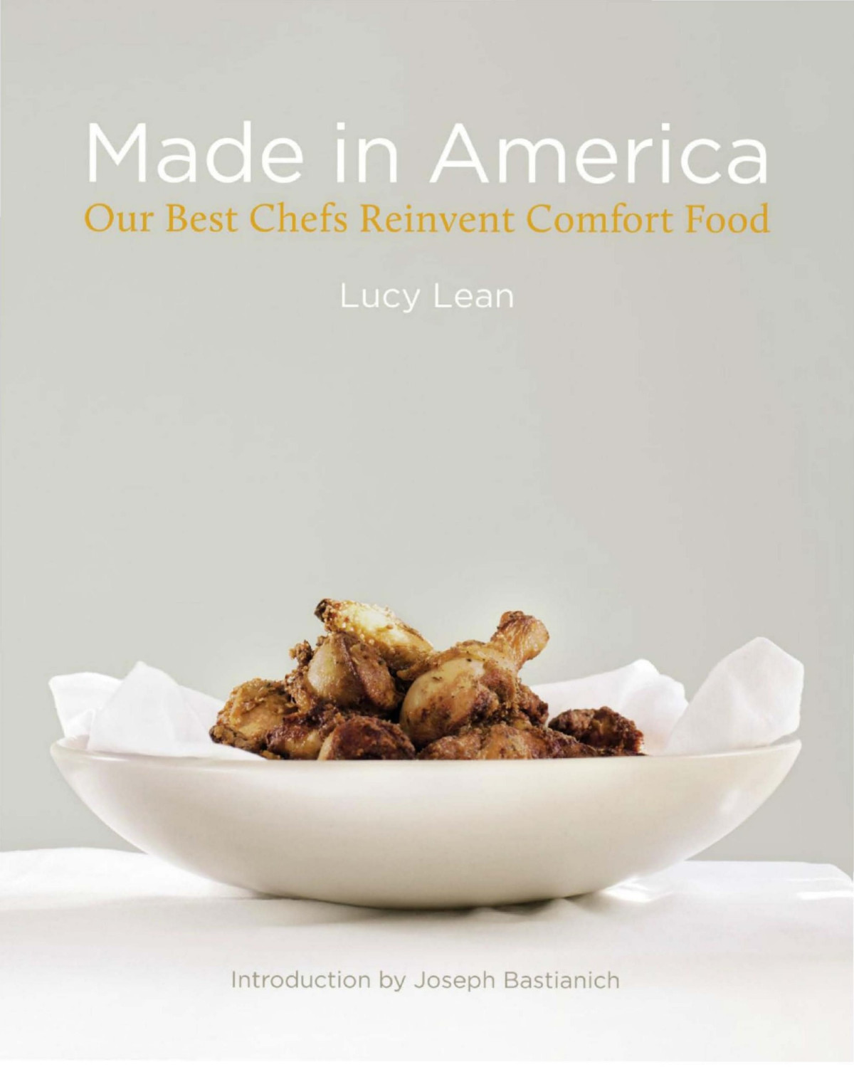 Made In America Our Best Chefs Reinvent Comfort Food Lucy Lean