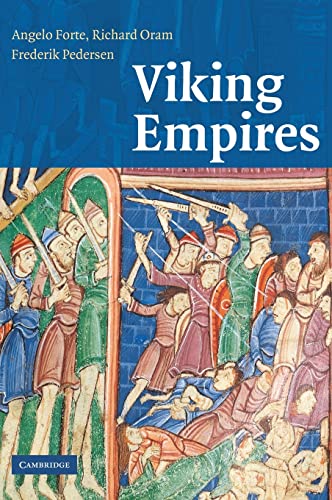 Viking Empires First Edition Angelo Forte Richard D Oram Frederik Pedersen