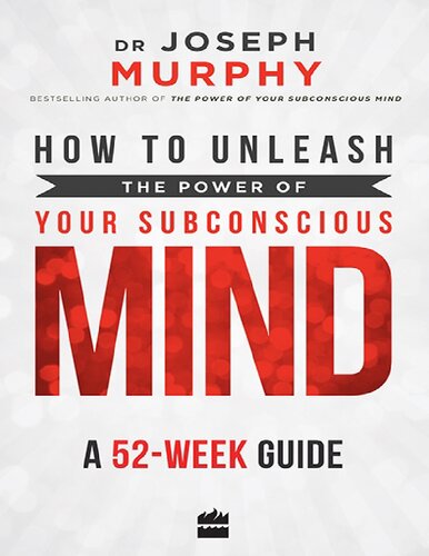 How To Unleash The Power Of Your Subconscious Mind Joseph Murphy