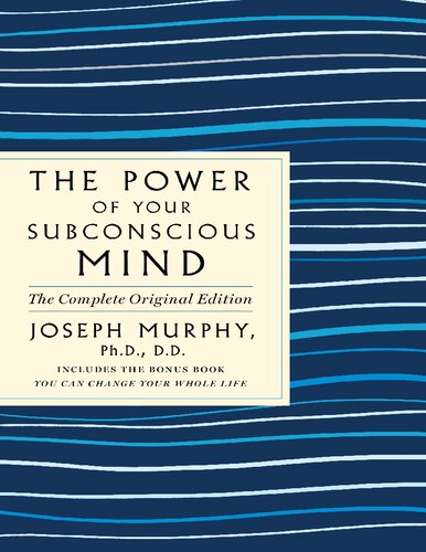 The Power Of Your Subconscious Mind The Complete Original Edition Plus Bonus Material Joseph Murphy