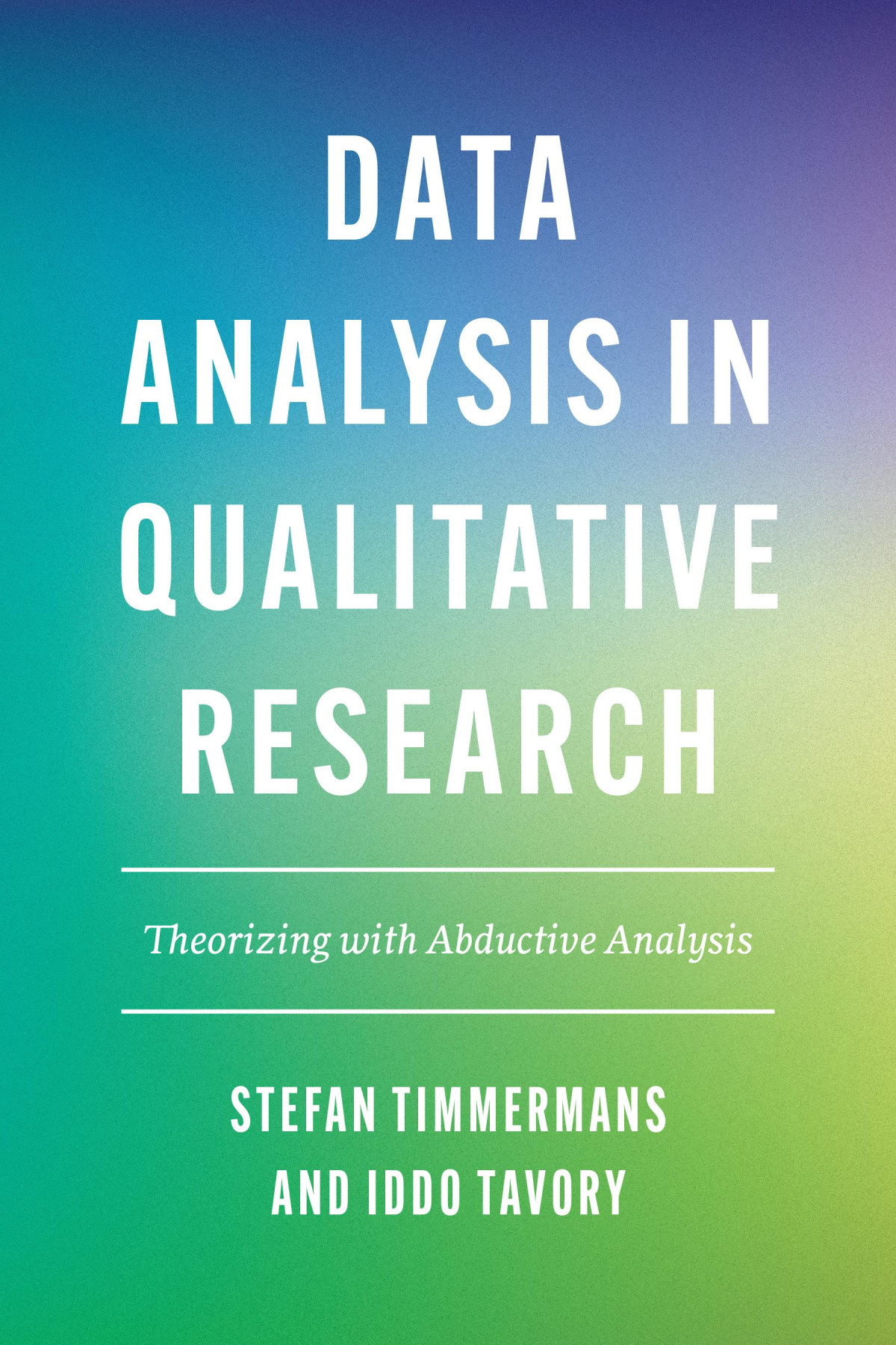 Data Analysis In Qualitative Research Stefan Timmermans Iddo Tavory