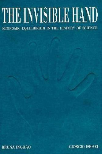 The Invisible Hand Economic Equilibrium In The History Of Science Online Bruna Ingrao