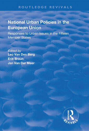 National Urban Policies In The European Union Responses To Urban Issues In The Fifteen Member States J Van Der Meer Leo Van Den Berg Erik Braun