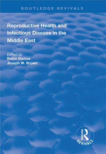Reproductive Health And Infectious Disease In The Middle East Robin Barlow