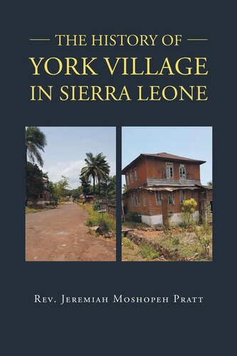 The History Of York Village In Sierra Leone Jeremiah Pratt