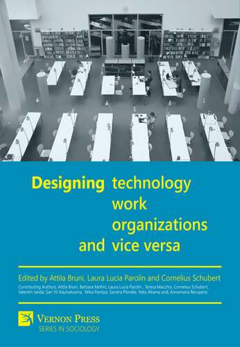 Designing Technology Work Organizations And Vice Versa Enrico Attila Bruni