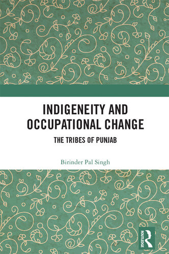 Indigeneity And Occupational Change Birinder Pal Singh