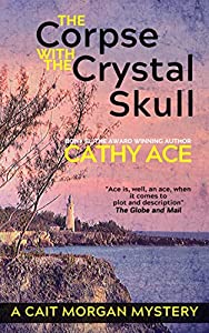 The Corpse With The Crystal Skull Cait Morgan 9 Cathy Ace