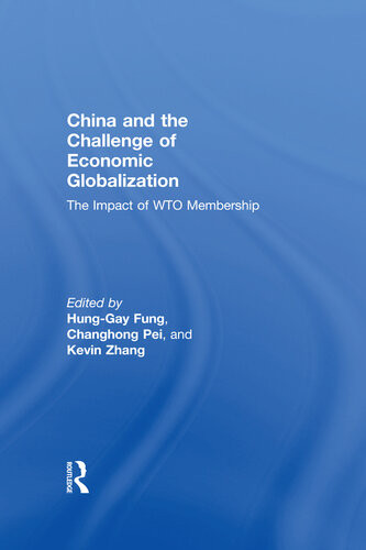 China And The Challenge Of Economic Globalization The Impact Of Wto Membership Hunggay Fung Changhong Pei Kevin H Zhang