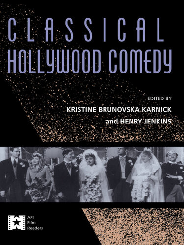 Classical Hollywood Comedy Kristine Brunovska Karnick Henry Jenkins