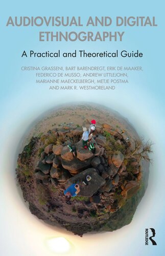 Audiovisual And Digital Ethnography A Practical And Theoretical Guide Cristina Grasseni