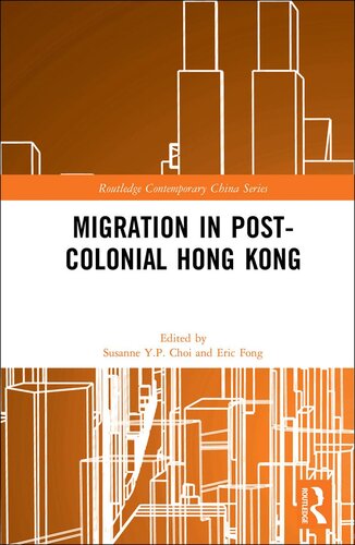 Migration In Postcolonial Hong Kong Susanne Yp Choi Eric Fong