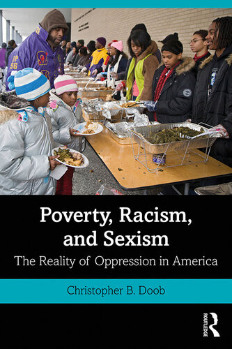 Poverty Racism And Sexism The Reality Of Oppression In America First Edition Christopher B Doob