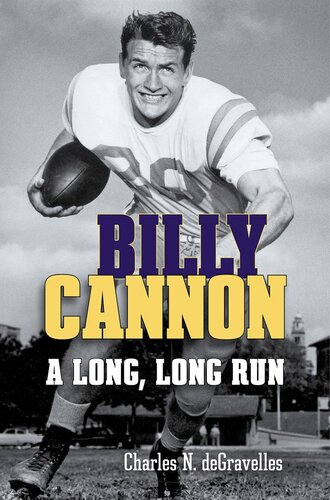 Billy Cannon A Long Long Run Charles Degravelles