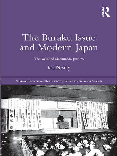 The Buraku Issue And Modern Japan The Career Of Matsumoto Jiichiro Ian Neary