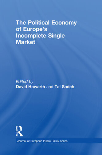 The Political Economy Of Europes Incomplete Single Market David J Howarth Tal Sadeh