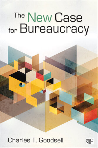 The New Case For Bureaucracy Charles T Goodsell