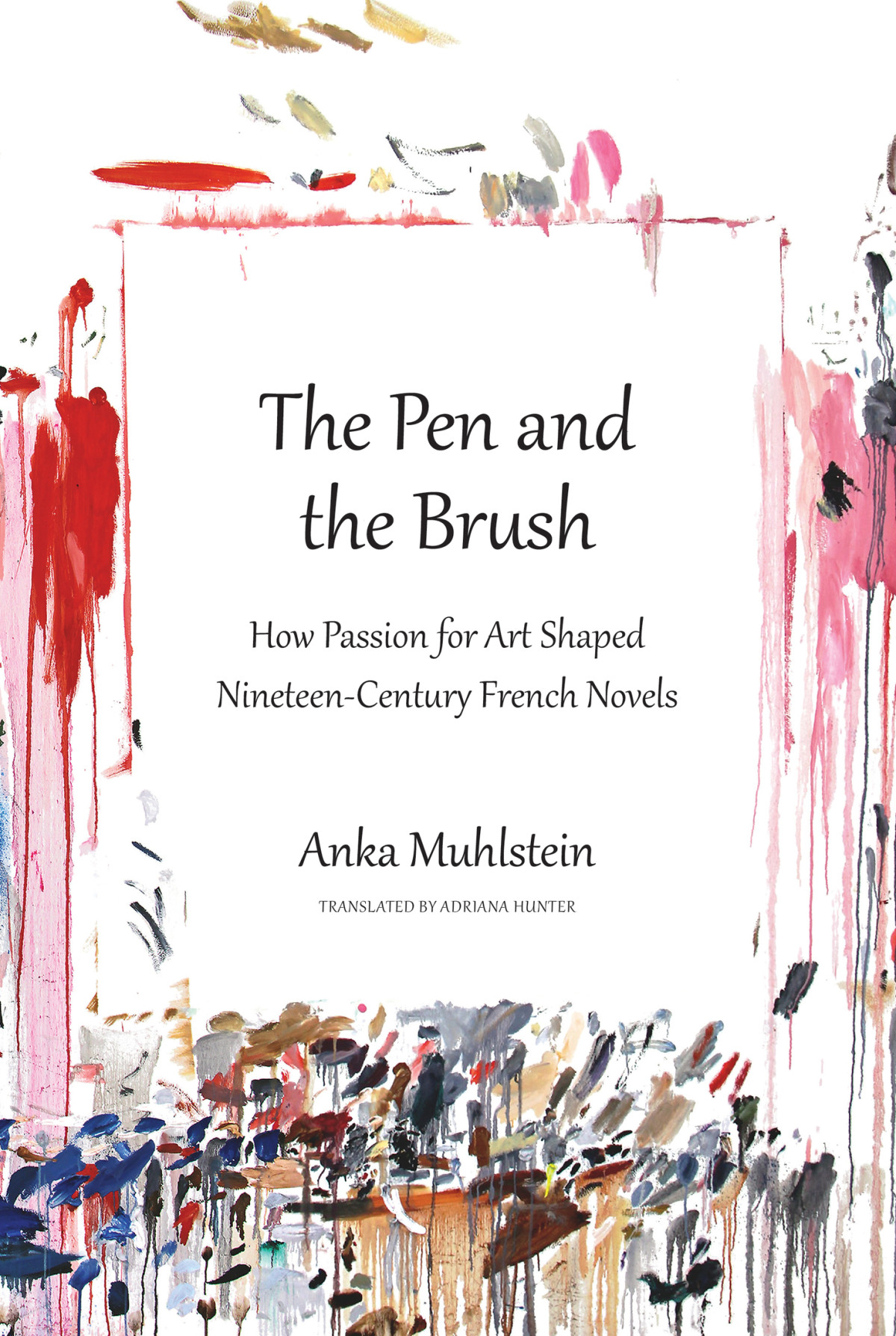 The Pen And The Brush Anka Muhlstein